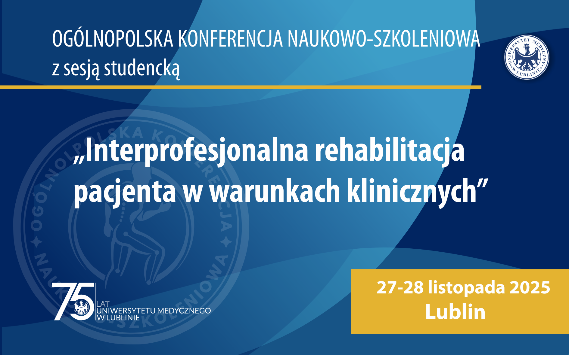 grafika: Ogólnopolska Konferencja Naukowo-Szkoleniowa „Interprofesjonalna rehabilitacja pacjenta w warunkach klinicznych” z sesją studencką 